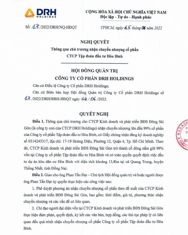 Theo Nghị quyết số 17/2022/DRH/NQ-HĐQT được ký ngày 15/05/2022 bởi ông Phan Tấn Đạt, Chủ tịch HĐQT DRH Holdings, công ty vừa thâu tóm thành công dự án 13,8 ha của Công ty cổ phần đầu tư Tập đoàn Hòa Bình. 